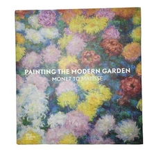 Painting The Modern Garden Book Monet To Matisse  Hardcover w Dust Cover EUC