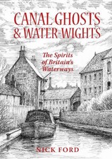 Nick Ford Canal Ghosts & Water-Wights (Paperback)