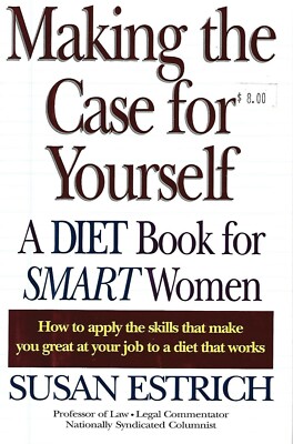 Making the Case for Yourself (A Diet Book for Smart Women) - Very Good