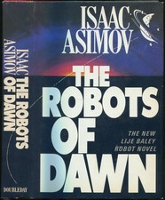 Isaac ASIMOV / The Robots of Dawn 1983