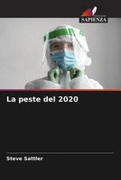 Steve Sattler | La Peste Del 2020 | Taschenbuch | Italienisch (2022)