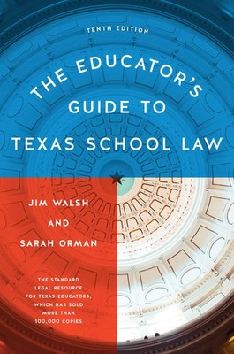 The Educator's Guide to Texas School Law | Tenth Edition | Jim Walsh (u. a.)