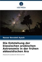Nasser Bovoleti Ayash | Die Entstehung Der Klassischen Arabischen Astronomie...