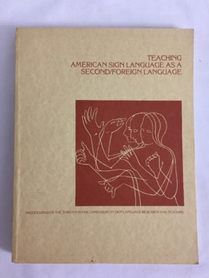 Teaching American Sign Language as a Second/Foreign Language  1982  PB
