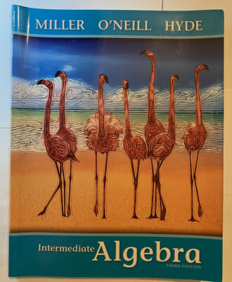 Intermediate Algebra 3rd Third Edition, Miller, O'Neill, Hyde