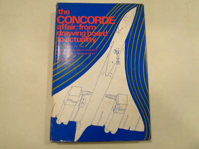 Concorde Affair: From Drawing Board to Actuality HBDJ Supersonic Jet History