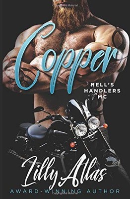 COPPER (HELL'S HANDLERS MC) By Lilly Atlas **BRAND NEW**