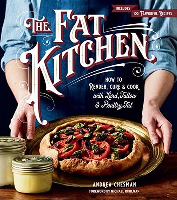 Fat Kitchen, The: How to Render, Cure and Cook . Chesman*#