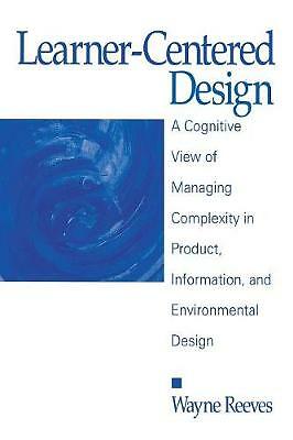 Learner-Centered Design: A Cognitive View of Managing Complexity in Product, In