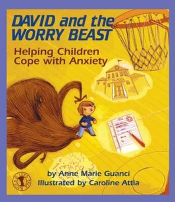 David and the Worry Beast: Helping Children Cope with Anxiety by Guanci: Used