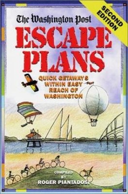 Escape Plans : Quick Getaways Within Easy Reach of Washington Pap
