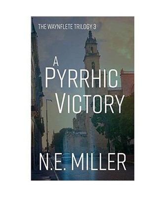 A Pyrrhic Victory, N. E. Miller
