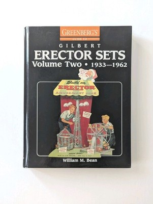 Greenberg's Guide to Gilbert Erector Sets Volume 2 1933-1962 Hardcover Bean NEW