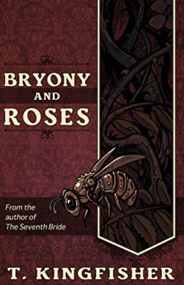 Bryony and Roses - Paperback NEW Kingfisher, T. 01/11/2017