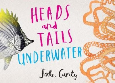 John Canty Heads and Tails: Underwater (Hardback)