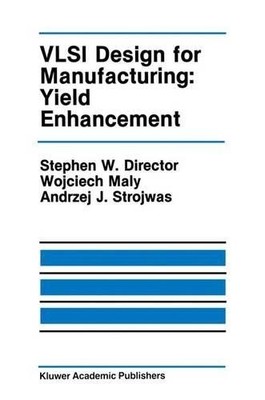 VLSI Design for Manufacturing: Yield Enhancement - 9781461288169