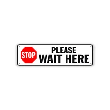 Stop Please Wait Here Alert Notice Decor Novelty Street Aluminum Metal Sign
