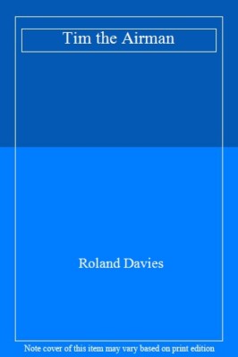 Tim the Airman,Roland Davies