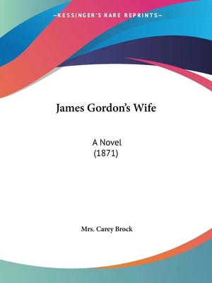 James Gordon's Wife | A Novel (1871) | Carey Brock | Taschenbuch | Englisch