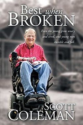 Best When Broken : Even the Young Grow Weary and Tired, and Young