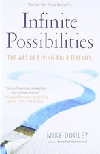 Infinite Possibilities: The Art of Living Your Dreams