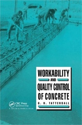 Workability and Quality Control of Concrete (Paperback or Softback)