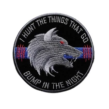 I Hunt The Things That Go Bump In The Night Embroidered Iron On Patch - 120-P