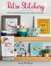 Retro Stitchery: Oh-So-Cute Embroideries with a Wink to the Past by McCullough,