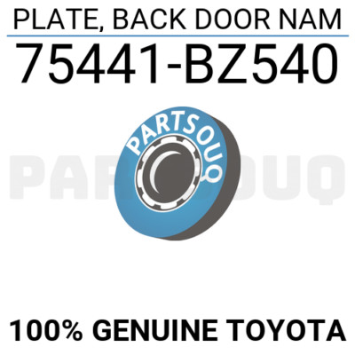 75441BZ540 Genuine Toyota PLATE, BACK DOOR NAM 75441-BZ540 | eBay