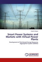 Smart Power Systems And Markets With Virtual Power Plants Khalil El Bakari
