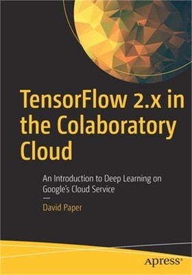 Tensorflow 2.X in the Colaboratory Cloud: An Introduction to Deep Learning on Go