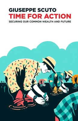 Time for Action Securing Our Common Wealth and Future Giuseppe Scuto Taschenbuch