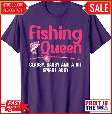 Funny Fishing Queen Design Classy Sassy and Bit... Unisex T-Shirt