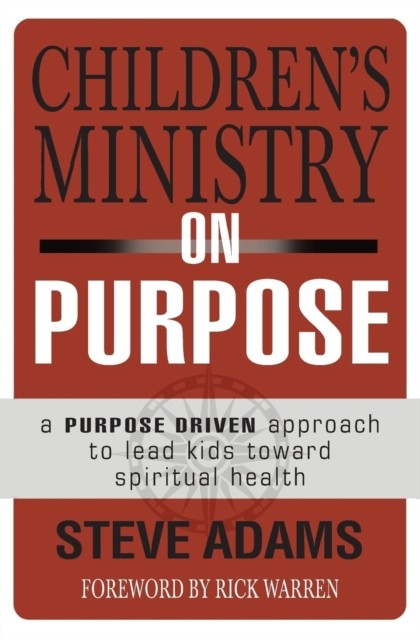Children's Ministry on Purpose by Steven J. Adams, Rick Warren - 9780310523017 - Image 4