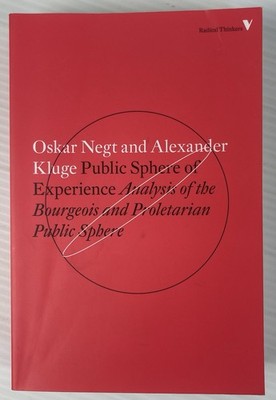 Public Sphere and Experience By Oskar Negt and Alexander Kluge PB