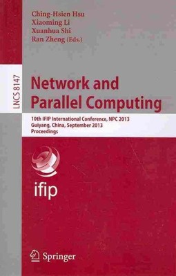 Network and Parallel Computing : 10th Ifip International Conference, Npc 2013...