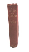 BY TIGRIS AND EUPHRATES  E.S. Stevens  Red Co...
