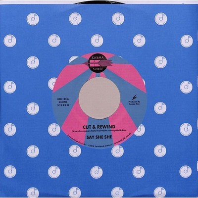 Say She She / CUT & REWIND / DISCO LIFE (7 INCH) / Karma Chief Records / 001745