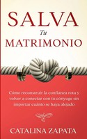 Catalina Zapata | Salva Tu Matrimonio | Taschenbuch | Spanisch (2020)