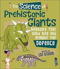 The Science Of Prehistoric Giants: Dinosaurs That Used Size and 