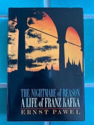 The Nightmare of Reason A Life of Franz Kafka ~ Ernst Pawel HC 1st printing 1984