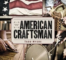 Portraits of the American Craftsman by Myers, Tadd