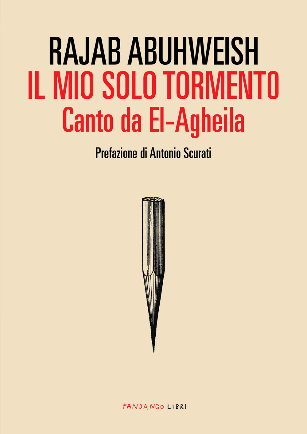 Libri Abuhweish Rajab - Il Mio Solo Tormento. Canto Da El-Agheila