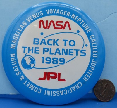 NASA BUTTON '89 vtg BACK To The PLANETS JPL Interplanetary Cassini Comet 3.5''