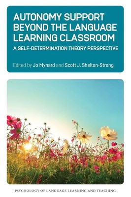 Autonomy Support Beyond the Language Learning Classroom Jo Mynard (u. a.) Buch