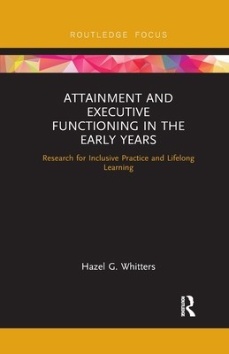 Attainment and Executive Functioning in the Early Years: Research for...