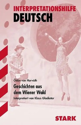 STARK Interpretationen Deutsch - Horvath: Geschichten aus dem Wienerwald