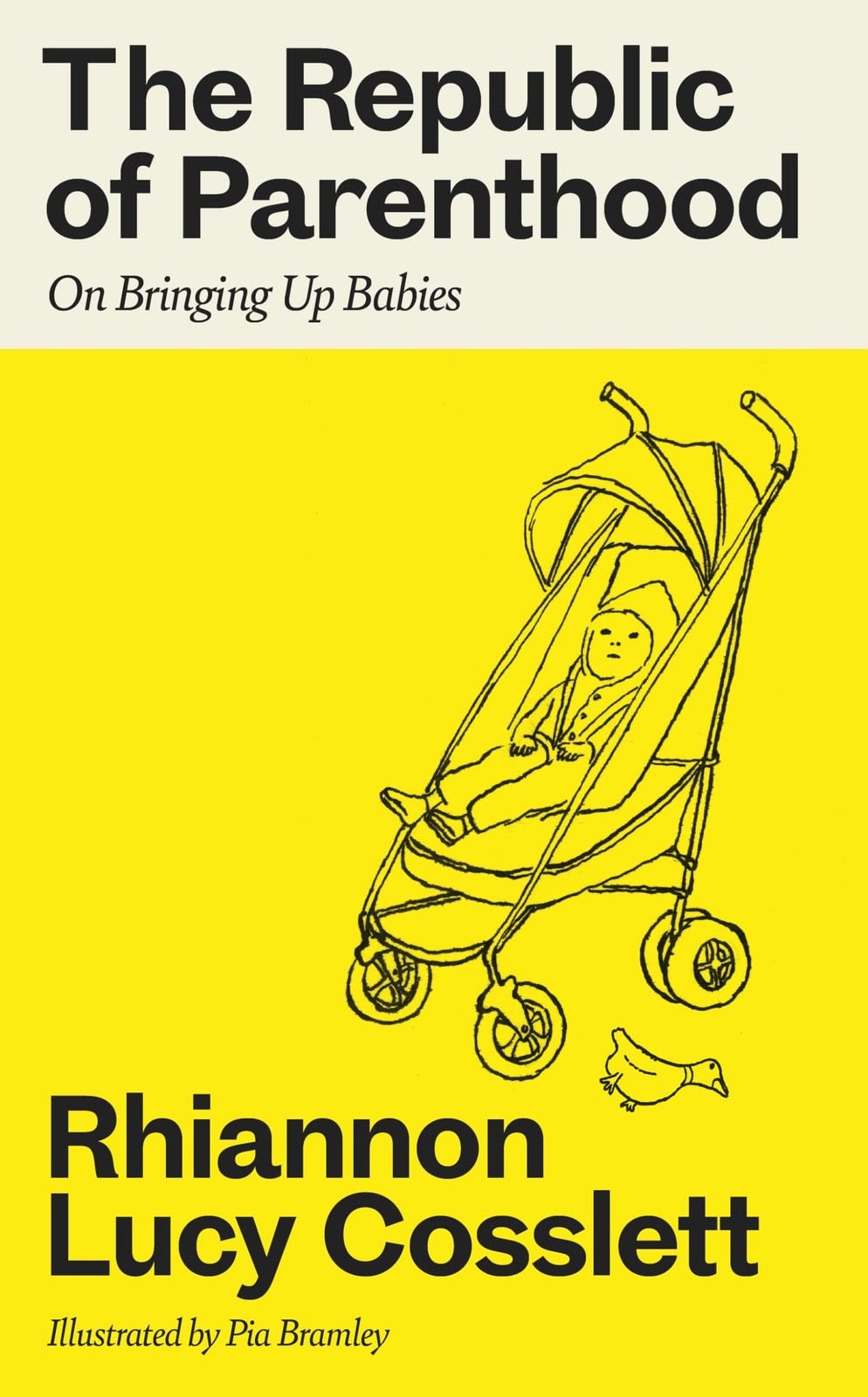 The Republic of Parenthood: On Bringing Up Babies by Cosslett, Cosslett, New^*