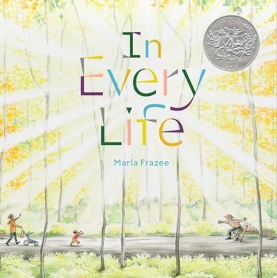 In Every Life : Caldecott Honor Picture Book Marla Frazee