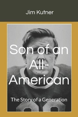 Son of an All-American: The Story of a Generation by Jim Kutner Paperback Book